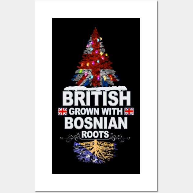 British Grown With Bosnian Roots - Gift for Bosnian Herzegovinian With Roots From Bosnia And Herzegovina Wall Art by Country Flags